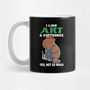 I Like Art and Capybaras you not so much cartoon Mug